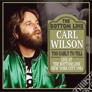 Carl Wilson - Too Early To Tell cd musicale di Carl Wilson