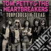 Tom Petty & The Heartbreakers - Torpedoes In Texas cd musicale di Tom Petty & The Heartbreakers
