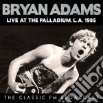 Bryan Adams - Live At The Palladium, L.a. 1985