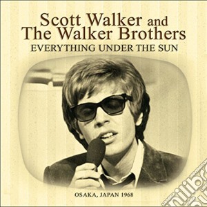 Scott Walker & The Walker Brothers - Everything Under The Sun cd musicale di Scott Walker & The Walker Brothers