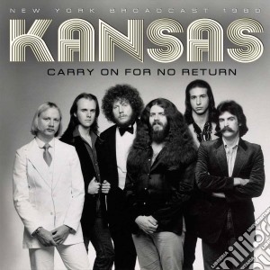 Kansas - Carry On For No Return cd musicale di Kansas