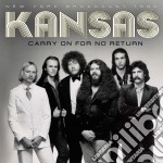 Kansas - Carry On For No Return