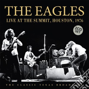 Eagles - Live At The Summit, Houston 1976 (2 Cd) cd musicale di Eagles , The