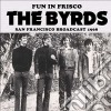 Byrds (The) - Fun In Frisco cd