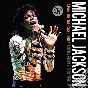Michael Jackson - Japan Broadcast 1987 (2 Cd) cd musicale di Michael Jackson