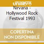 Nirvana - Hollywood Rock Festival 1993 cd musicale di Nirvana