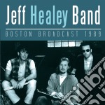 Jeff Healey Band (The) - Boston Broadcast 1989