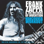 Frank Zappa & The Mothers Of Invention - Vancouver Workout (2 Cd) cd