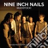 Nine Inch Nails - Mudstock! cd musicale di Nine Inch Nails