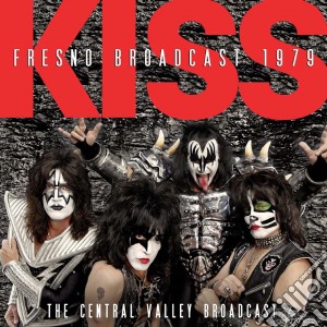 Kiss - Fresno Broadcast 1979 cd musicale di Kiss