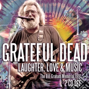 Grateful Dead (The) - Laughter, Love & Music (2 Cd) cd musicale di Grateful Dead