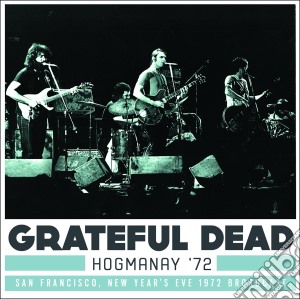 Grateful Dead (The) - Hogmanay '72 (3 Cd) cd musicale di Grateful Dead