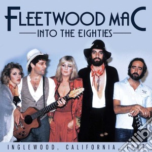 Fleetwood Mac - Into The Eighties cd musicale di Fleetwood Mac