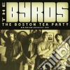 Byrds (The) - The Boston Tea Party cd