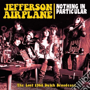 Jefferson Airplane - Nothing In Particular cd musicale di Jefferson Airplane