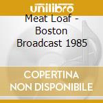 Meat Loaf - Boston Broadcast 1985 cd