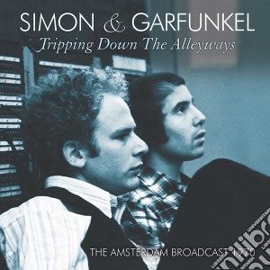Simon & Garfunkel - Tripping Down The Alleyways cd musicale di Simon And Garfunkel
