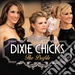 Dixie Chicks - The Profile (2 Cd) cd