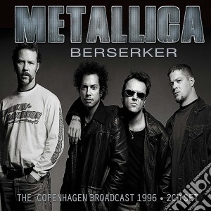 Metallica - Berserker (2 Cd) cd musicale di Metallica