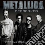 Metallica - Berserker (2 Cd)