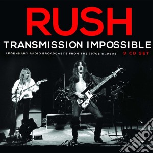 Rush - Transmission Impossible (3 Cd) cd musicale di Rush