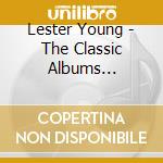 Lester Young - The Classic Albums Collection: 1955 - 1958 (4 Cd) cd musicale di Lester Young