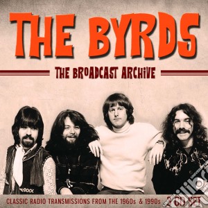 Byrds (The) - The Broadcast Archive (3 Cd) cd musicale di Byrds (The)