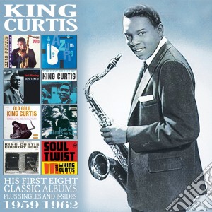 King Curtis - His First Eight Classic Albums: 1959 - 1962 (4 Cd) cd musicale di King Curtis