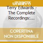 Terry Edwards - The Complete Recordings: 1947-1962 (4 Cd) cd musicale di Terry Edwards