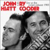 John Hiatt / Ry Cooder - Live At The Cotati Cabaret 1983 cd