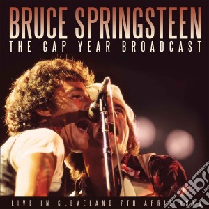 Bruce Springsteen - The Gap Year Broadcast (2 Cd) cd musicale di Bruce Springsteen