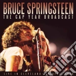 Bruce Springsteen - The Gap Year Broadcast (2 Cd) cd