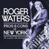 Roger Waters - Pros & Cons Of New York (The Classic 1985 Broadcast) (2 Cd) cd