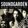 Soundgarden - Beyond This Mortal Coil cd