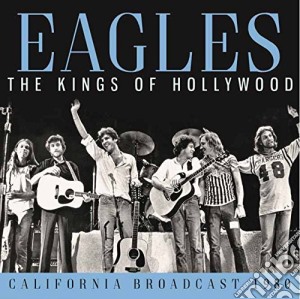 Eagles - Kings Of Hollywood cd musicale di Eagles (The)