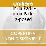 Linkin Park - Linkin Park - X-posed cd