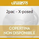 2pac - X-posed cd