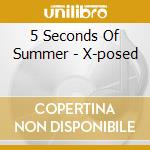5 Seconds Of Summer - X-posed cd