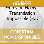 Emmylou Harris - Transmission Impossible (3 Cd) cd