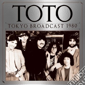 Toto - Tokyo Broadcast 1980 cd musicale di Toto