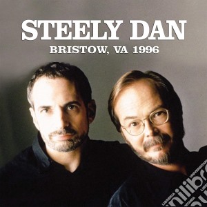 Steely Dan - Bristow, Va 1996 cd musicale di Steely Dan