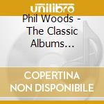 Phil Woods - The Classic Albums Collection 1954-1961 (4 Cd) cd musicale di Phil Woods