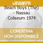 Beach Boys (The) - Nassau Coliseum 1974 cd