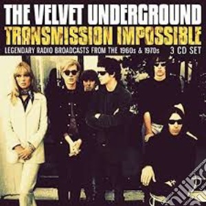 Velvet Underground (The) - Transmission Impossible (3 Cd) cd musicale di Velvet Underground (The)