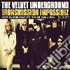Velvet Underground (The) - Transmission Impossible (3 Cd) cd