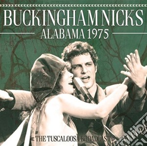 Buckingham / Nicks - Alabama 1975 cd musicale di Buckingham Nicks