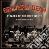 Grateful Dead (The) - Pirates Of The Deep South cd