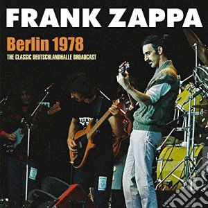 Frank Zappa - Berlin 1978 (2 Cd) cd musicale di Frank Zappa