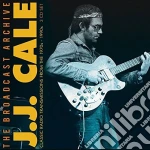 J.J. Cale - The Broadcast Archives (3 Cd) cd