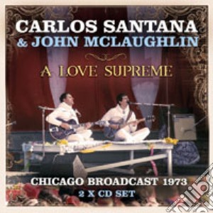 Santana / John Mclaughlin - A Love Supreme (2 Cd) cd musicale di Carlos Santana & John Mclaughlin